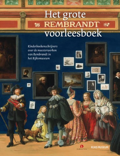 Het grote Rembrandt voorleesboek, Joke van Leeuwen ; Bibi Dumon Tak ; Jan Paul Schutten ; Sjoerd En Margje Kuyper ; Koos Meinderts ; Thijs Goverde - Gebonden - 9789047626459