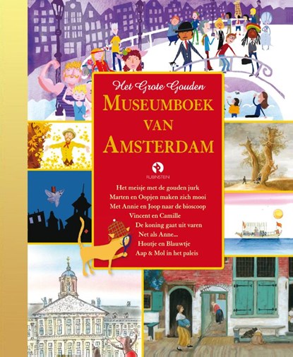 Het Grote Gouden Museumboek van Amsterdam, Jan Paul Schutten ; Gitte Spee ; Joke van Leeuwen ; Koos Meinderts ; Rene van Blerk ; Uggbert ; Freek de Jonge - Gebonden - 9789047627302