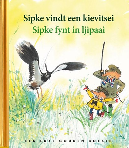 Sipke vindt een kievitsei / Sipke fynt in ljipaai, Lida Dijkstra - Gebonden - 9789047628033