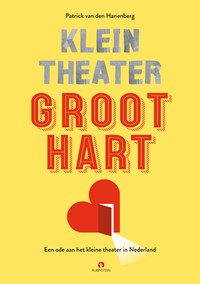 Klein theater, groot hart | Patrick van den Hanenberg | 