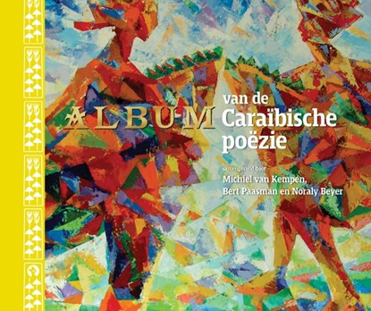 Album van de Caraïbische Poezie, Michiel van Kempen ; Bert Paasman ; Noraly Beyer - Gebonden - 9789047629382