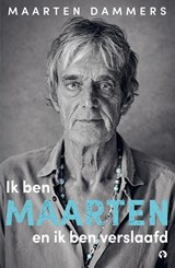 Ik ben Maarten en ik ben verslaafd, Maarten Dammers -  - 9789047632962