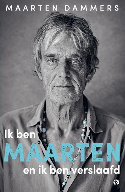 Ik ben Maarten en ik ben verslaafd, Maarten Dammers - Paperback - 9789047632962
