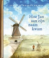 Hoe Jan aan zijn naam kwam - Peter Smit - 9789047635048