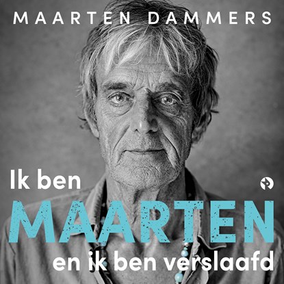 Ik ben Maarten en ik ben verslaafd, Maarten Dammers - Luisterboek MP3 - 9789047640813