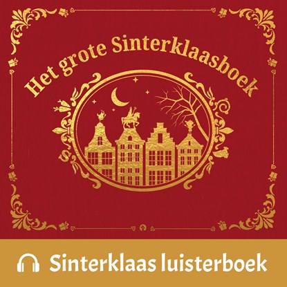Het grote Sinterklaasboek 1, Bas Ragas ; Alice Dutoit ; Albert Verlinde ; Katja Schuurman ; Wim Schuurman ; Winston Gerschtanowitz ; Carlo Boszhard ; Thomas Acda ; Nicolette van Dam - Luisterboek MP3 - 9789047649182