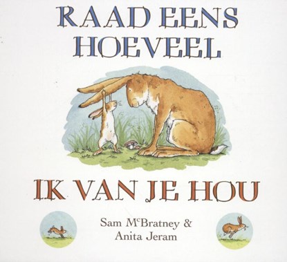 Raad eens hoeveel ik van je hou, Sam McBratney - Gebonden - 9789047700135