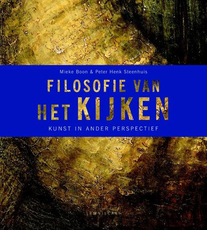 Filosofie van het kijken, Mieke Boon ; P.H. Steenhuis - Gebonden - 9789047700289