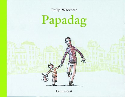 Papadag, Philip Waechter - Gebonden - 9789047701132