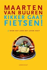Kikker gaat fietsen of Over het leed dat leven heet - Maarten van Buuren - 9789047701231