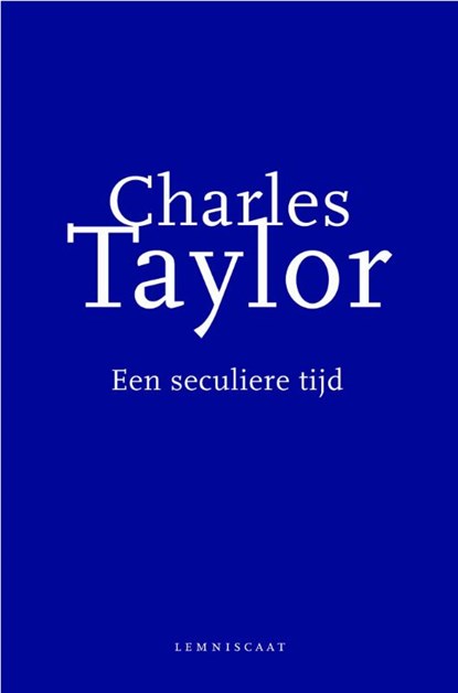 Een seculiere tijd, Charles Taylor - Gebonden - 9789047701569