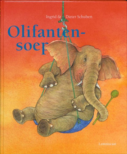 Olifantensoep, Ingrid Schubert ; Dieter&Ingrid Schubert - Gebonden - 9789047701750