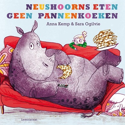 Neushoorns eten geen pannenkoeken, Anna Kemp - Gebonden - 9789047703952