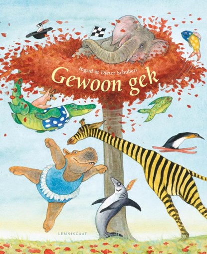 Gewoon gek, Ingrid Schubert ; Dieter&Ingrid Schubert - Gebonden - 9789047704737