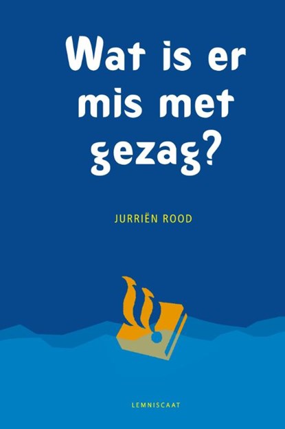 Wat is er mis met gezag?, Jurrien Rood - Paperback - 9789047705253