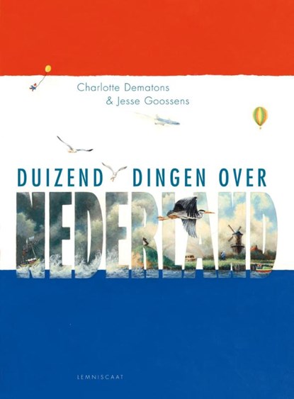 Duizend dingen over Nederland, Charlotte Dematons ; Jesse Goossens - Paperback - 9789047705642