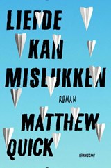 Liefde kan mislukken - Matthew Quick - 9789047707028