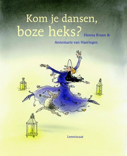 Kom je dansen, boze heks?, Hanna Kraan - Gebonden - 9789047707288