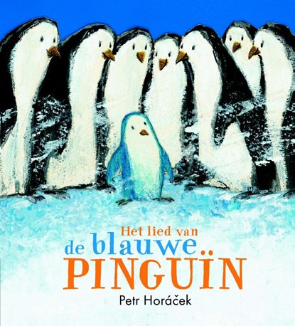 Het lied van de blauwe pinguïn, Petr Horácek - Gebonden - 9789047707455