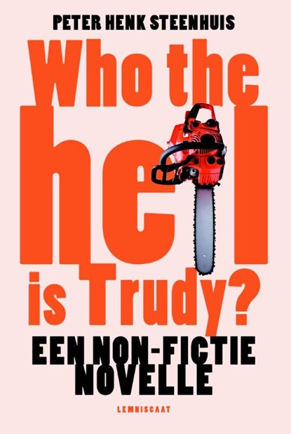 Who the hell is Trudy?, Peter Henk Steenhuis - Paperback - 9789047707615