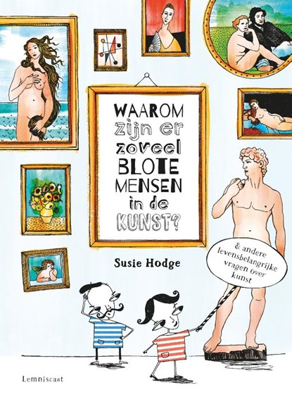 Waarom zijn er zoveel blote mensen in de kunst?, Susie Hodge - Gebonden - 9789047708353