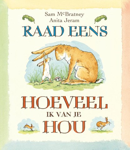 Raad eens hoeveel ik van je hou, Sam McBratney - Gebonden - 9789047708698