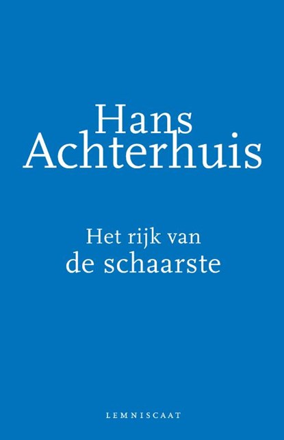Het rijk van de schaarste, Hans Achterhuis - Gebonden - 9789047708759