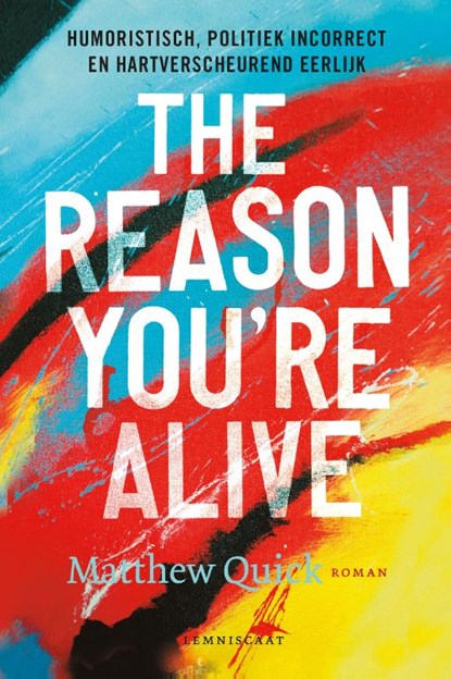 The reason you’re alive., Matthew Quick - Gebonden - 9789047709367