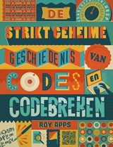 De strikt geheime geschiedenis van codes en codebreken - Roy Apps - 9789047709510