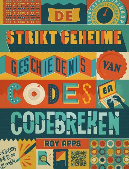 De strikt geheime geschiedenis van codes en codebreken, Roy Apps - Gebonden - 9789047709510