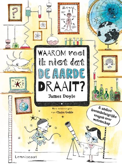 Waarom voel ik niet dat de aarde draait?, James Doyle - Gebonden - 9789047710165