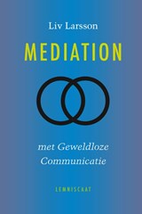 Mediation met geweldloze communicatie - Liv Larsson - 9789047710462