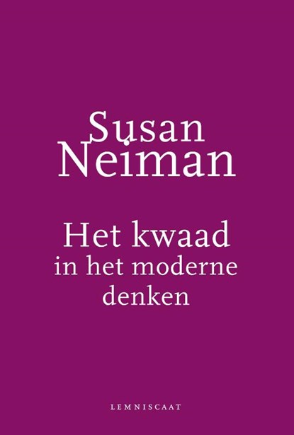 Het kwaad in het moderne denken, Susan Neiman - Gebonden - 9789047710998