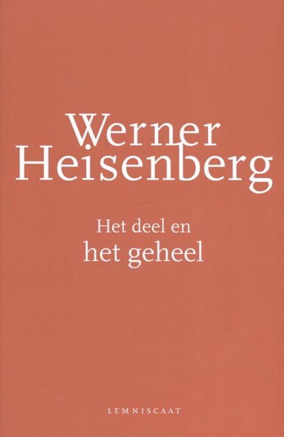 Het deel en het geheel, Werner Heisenberg - Gebonden - 9789047711636