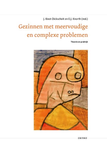 Gezinnen met meervoudige en complexe problemen, J. Knot-Dickscheit ; E.J. Knorth - Gebonden - 9789047711681