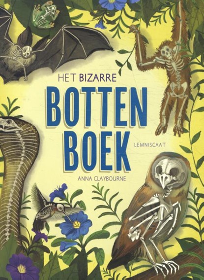 Het bizarre bottenboek, Anna Claybourne - Gebonden - 9789047713104