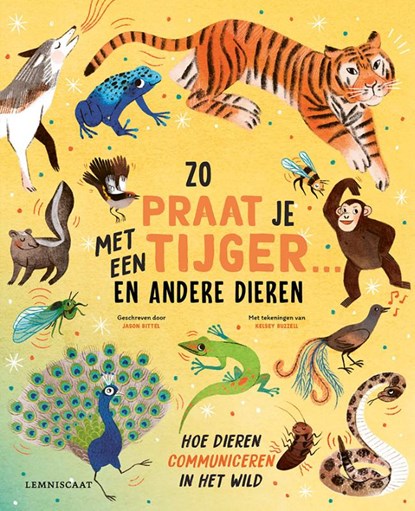 Zo praat je met een tijger ... en andere dieren, Jason Bittel - Gebonden - 9789047713234