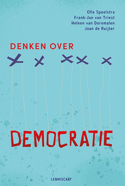 Denken over democratie, Olle Spoelstra ; Frank-Jan van Triest ; Heleen van Doremalen ; Joan de Ruijter - Paperback - 9789047713746