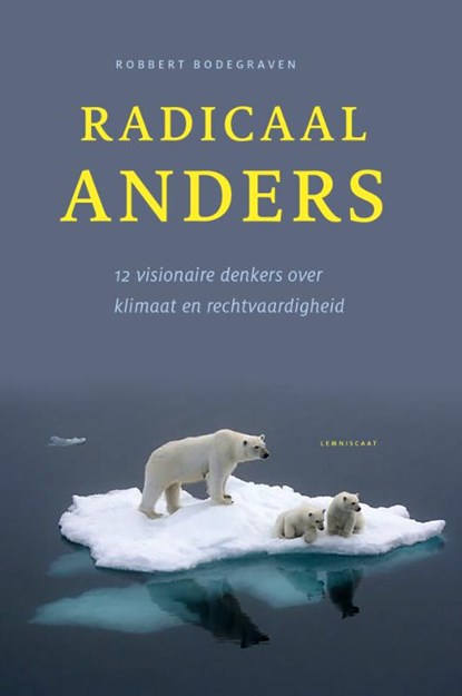 Radicaal anders, Robbert Bodegraven - Paperback - 9789047714095