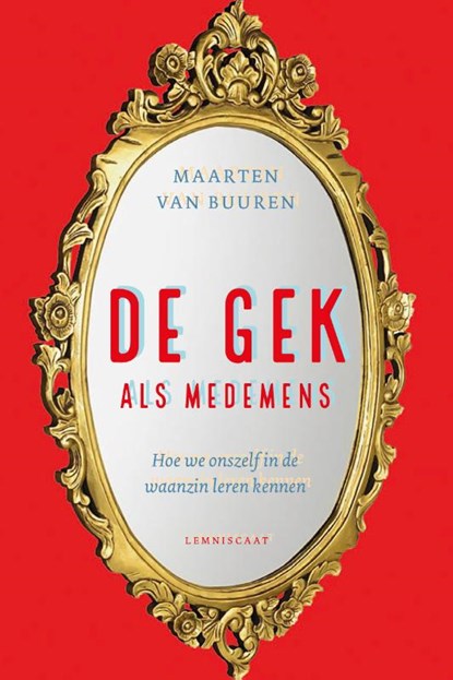 De gek als medemens, Maarten van Buuren - Paperback - 9789047714484