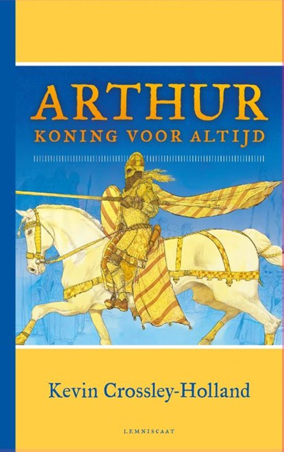 Arthur. Koning voor altijd, Kevin Crossley Holland - Gebonden - 9789047714651