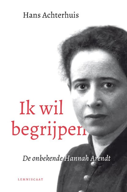 Ik wil begrijpen, Hans Achterhuis - Gebonden - 9789047715108