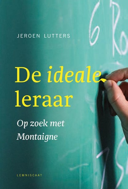 De ideale leraar, Jeroen Lutters - Paperback - 9789047715146