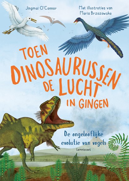 Toen dinosaurussen de lucht in gingen, Jingmai O'Conner - Gebonden - 9789047715214