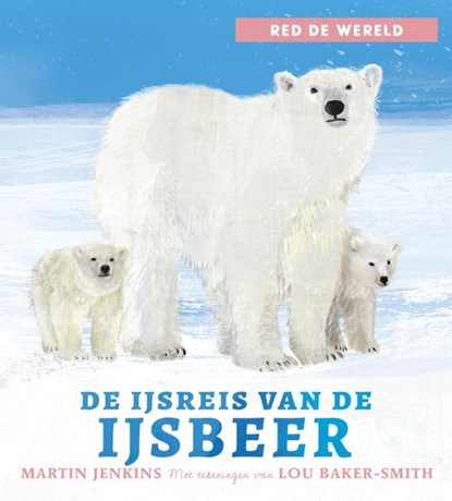 De ijsreis van de ijsbeer, Martin Jenkins - Gebonden - 9789047715764