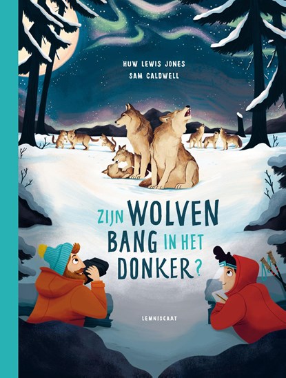 Zijn wolven bang voor het donker?, Huw Lewis Jones - Gebonden - 9789047716068