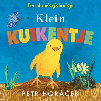 Klein kuikentje, Petr Horáček - Gebonden - 9789047716136