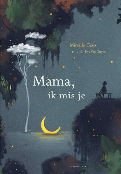 Mama, ik mis je, Mireille Geus - Gebonden - 9789047716570