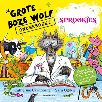 De Grote Boze Wolf onderzoekt sprookjes, Catherine Cawthorne - Gebonden - 9789047716730