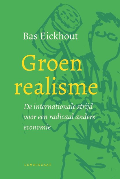 Groen realisme, Bas Eickhout - Paperback - 9789047716778